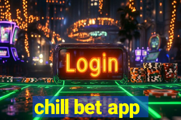 chill bet app