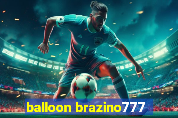 balloon brazino777