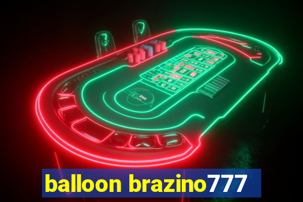 balloon brazino777