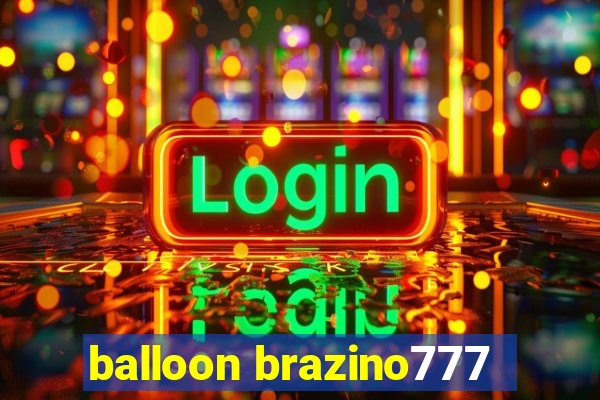 balloon brazino777