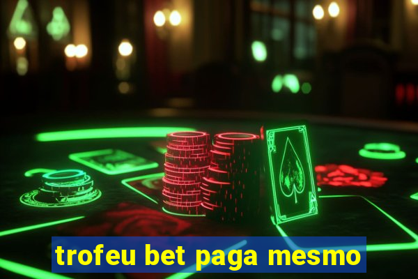 trofeu bet paga mesmo