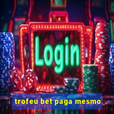 trofeu bet paga mesmo