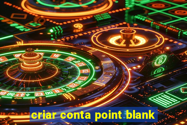 criar conta point blank