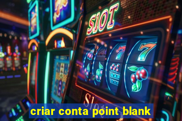 criar conta point blank