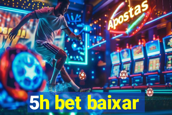 5h bet baixar