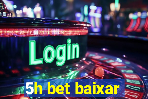 5h bet baixar