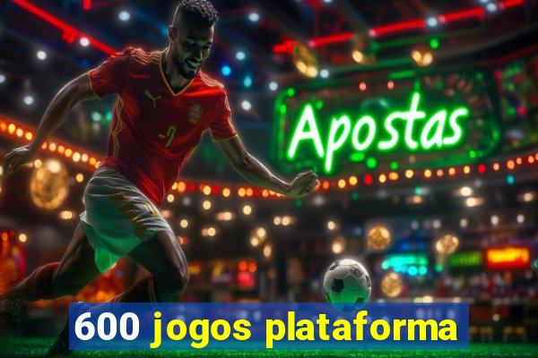 600 jogos plataforma