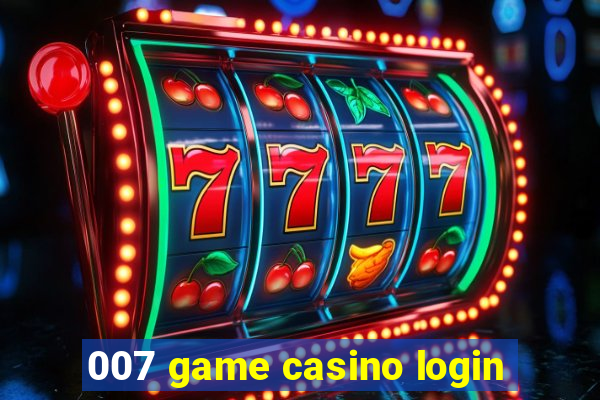 007 game casino login