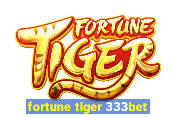 fortune tiger 333bet