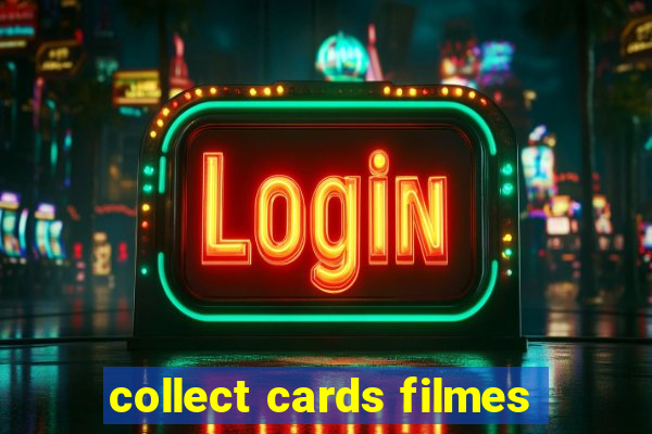 collect cards filmes