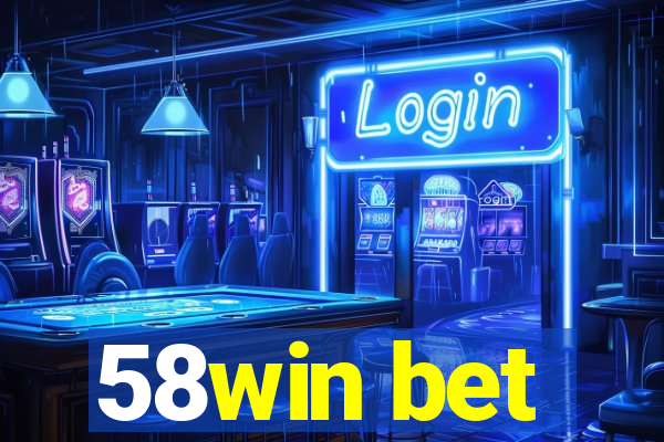 58win bet