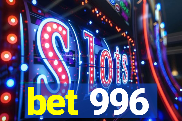 bet 996