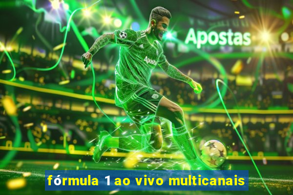 fórmula 1 ao vivo multicanais