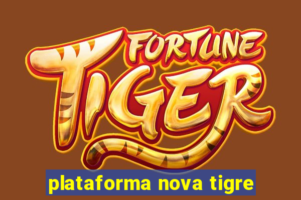 plataforma nova tigre