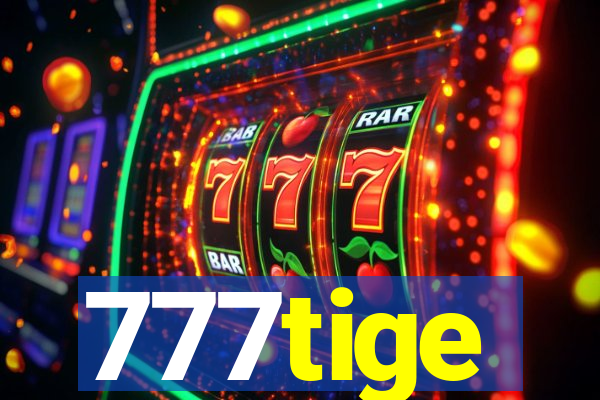 777tige