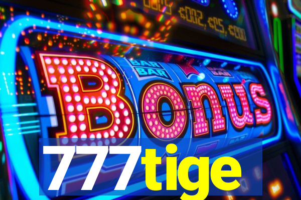 777tige