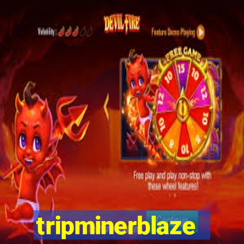 tripminerblaze