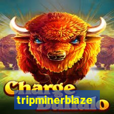 tripminerblaze