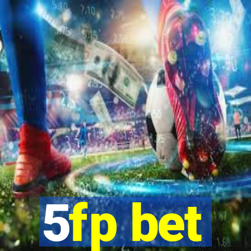 5fp bet