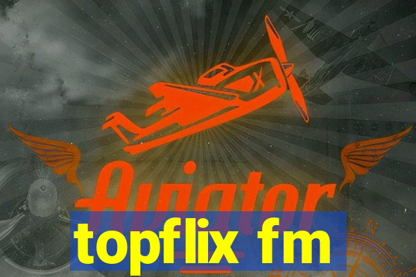 topflix fm