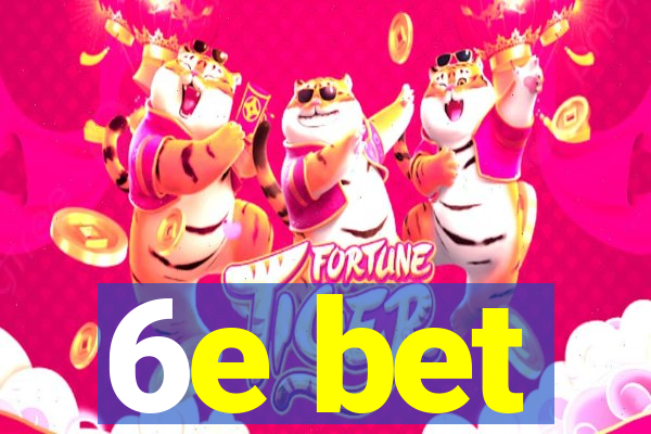 6e bet