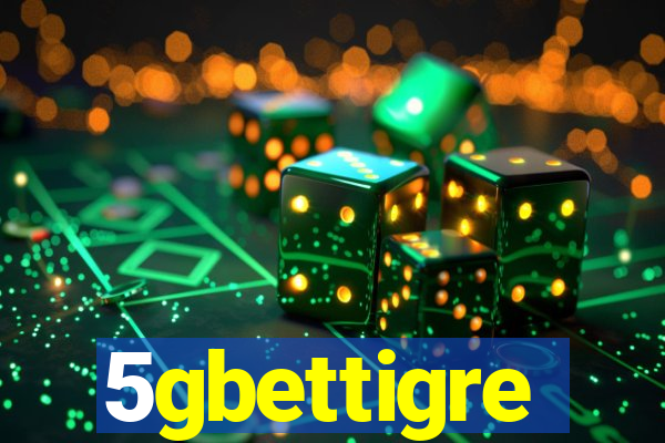 5gbettigre