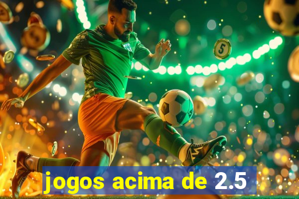 jogos acima de 2.5