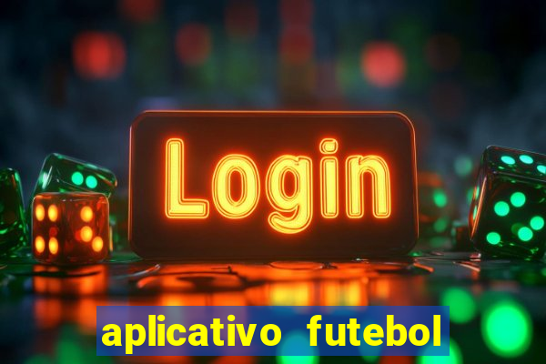 aplicativo futebol da hora 3.3