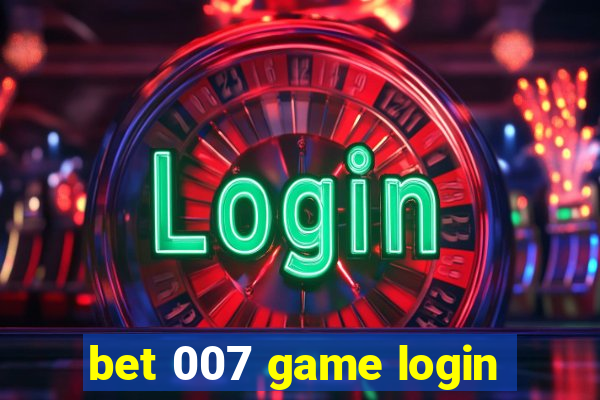 bet 007 game login