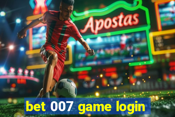 bet 007 game login