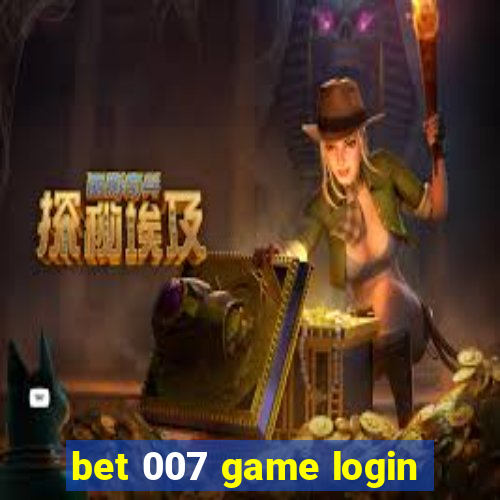 bet 007 game login