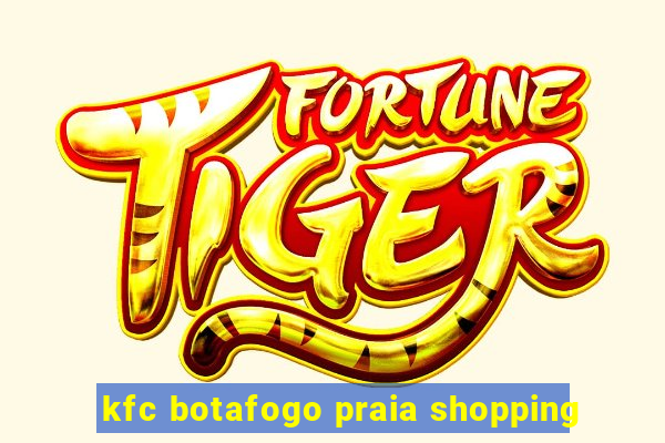 kfc botafogo praia shopping