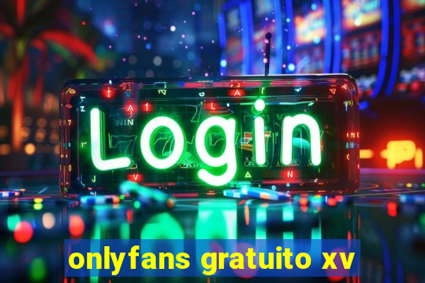 onlyfans gratuito xv