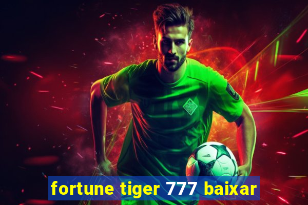 fortune tiger 777 baixar