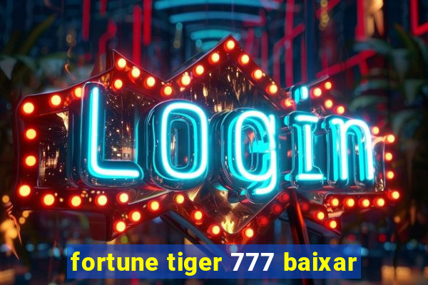 fortune tiger 777 baixar