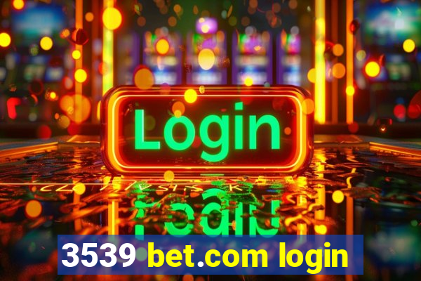 3539 bet.com login