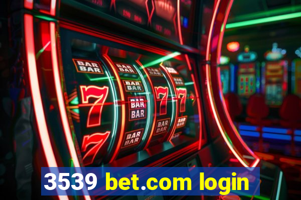 3539 bet.com login