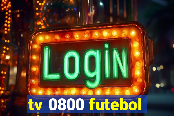 tv 0800 futebol