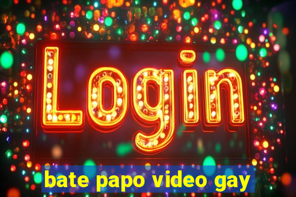 bate papo video gay