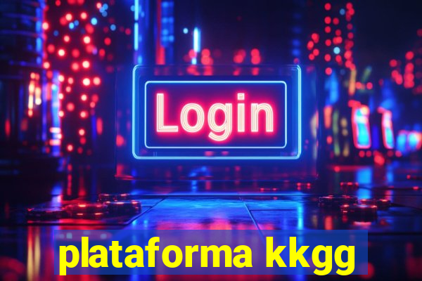 plataforma kkgg