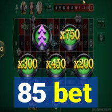 85 bet