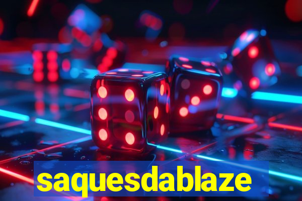 saquesdablaze