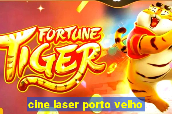 cine laser porto velho