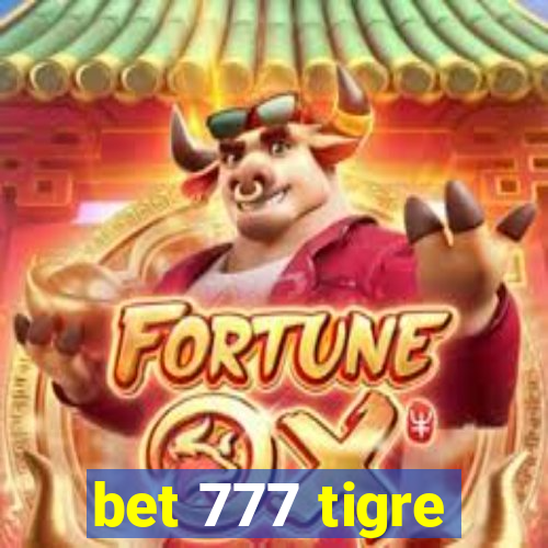 bet 777 tigre