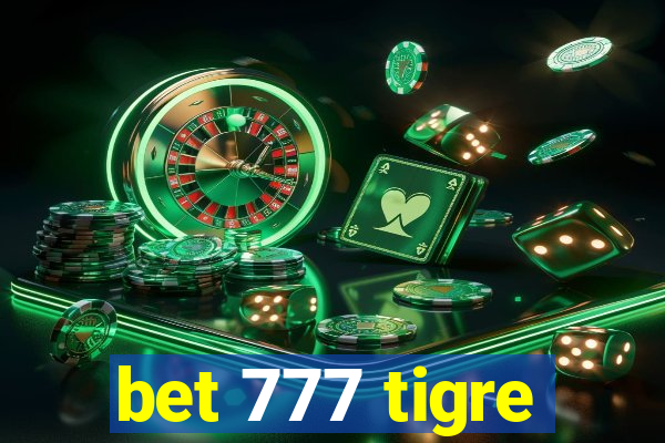 bet 777 tigre