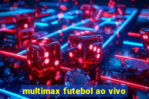 multimax futebol ao vivo