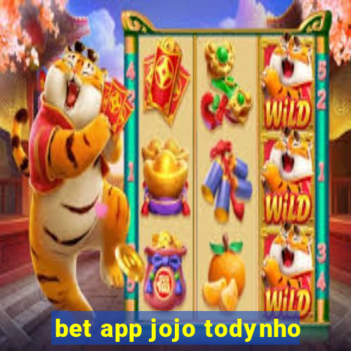 bet app jojo todynho