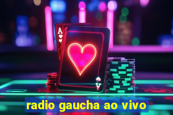 radio gaucha ao vivo