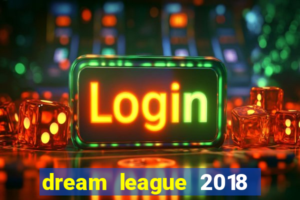 dream league 2018 dinheiro infinito