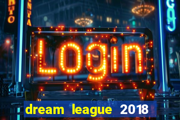 dream league 2018 dinheiro infinito